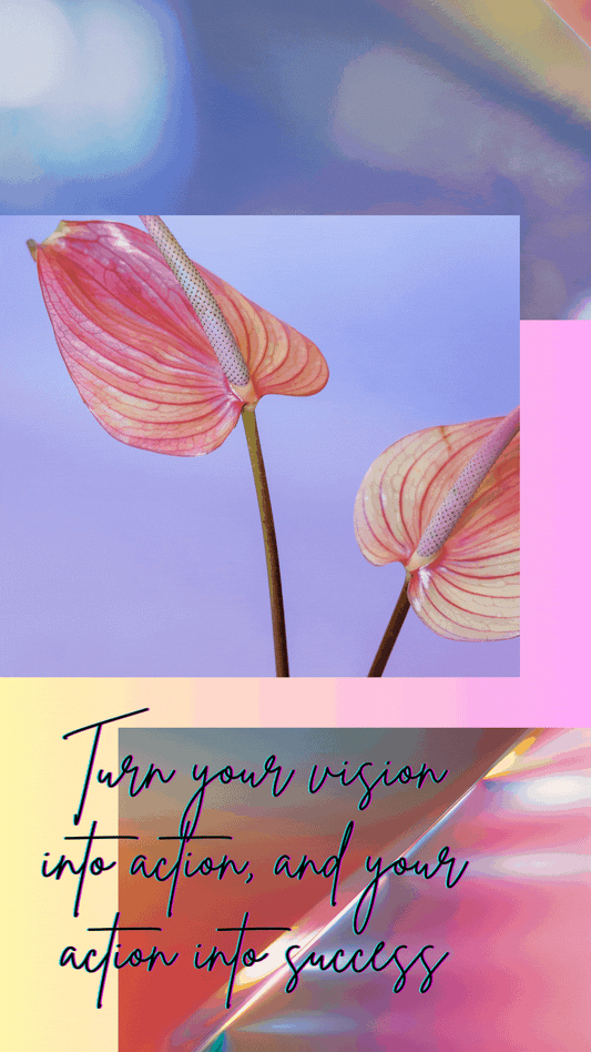 Turn Your Vision into Action